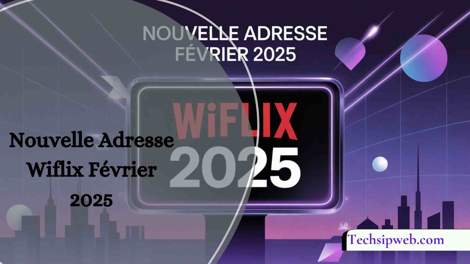 Nouvelle Adresse Wiflix Février 2025
